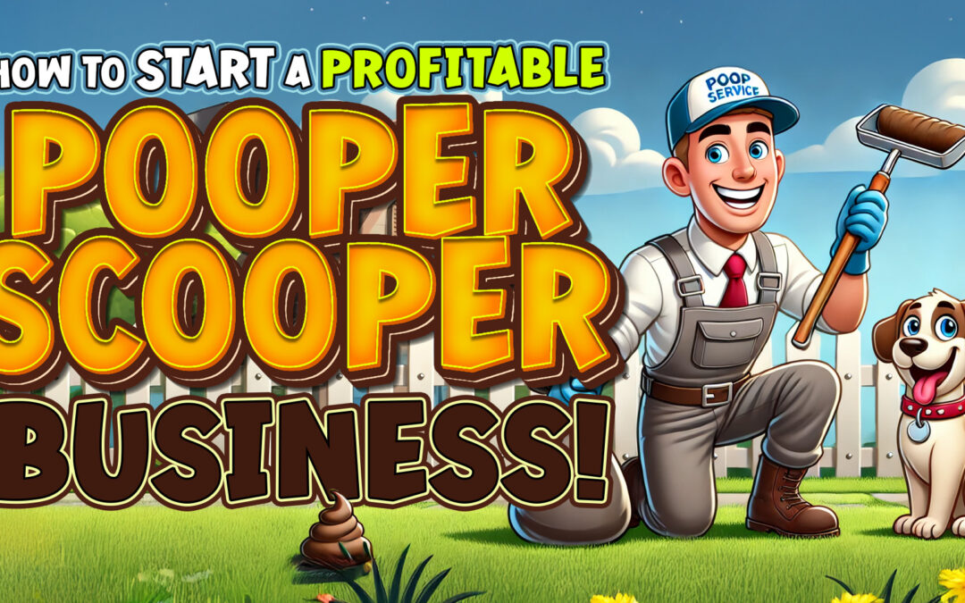 How to Start a Profitable Pooper Scooper Business (Earning $200K+ Monthly)